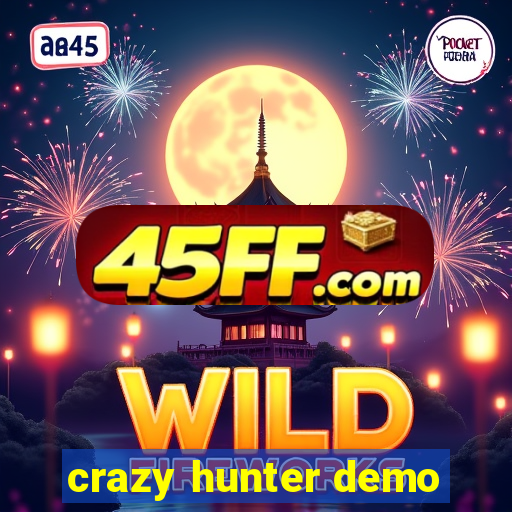 crazy hunter demo